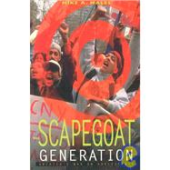 Scapegoat Generation : America's War Against Adolescents