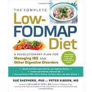 The Complete Low-FODMAP Diet A Revolutionary Recipe Plan to Relieve Gut Pain and Alleviate IBS and Other Digestive Disorders