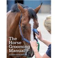 The Horse Grooming Manual