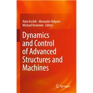 Dynamics and Control of Advanced Structures and Machines