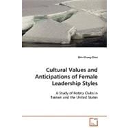 Cultural Values and Anticipations of Female Leadership Styles