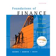 Foundations of Finance : The Logic and Practice of Financial Management Value Package (includes Study Guide)