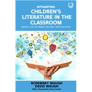 Ebook: Integrating Children's Literature in the Classroom: Insights for the Primary and Early Years Educator