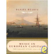 Music in European Capitals The Galant Style, 1720-1780