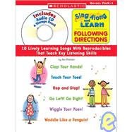 Sing Along and Learn: Following Directions 10 Lively Learning Songs With Reproducibles That Teach Key Listening Skills
