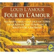 Four by L'Amour No Man's Man, Get Out of Town, McQueen of the Tumbling K, Booty for a Bad Man