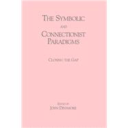 The Symbolic and Connectionist Paradigms