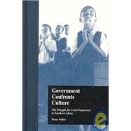Government Confronts Culture: The Struggle for Local Democracy in Southern Africa