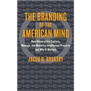 The Branding of the American Mind