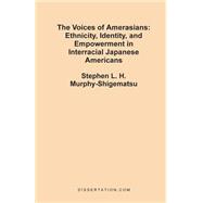The Voices of Amerasians: Ethnicity, Identity and Empowerment in Interracial Japanese Americans