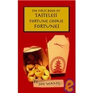 The First Book of Tasteless Fortune Cookie Fortunes