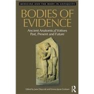 Bodies of Evidence: Ancient Anatomical Votives Past, Present and Future