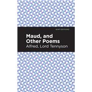 Maud, and Other Poems