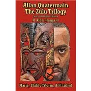 Allan Quatermain : The Zulu Trilogy, Marie, Child of Storm, and Finished