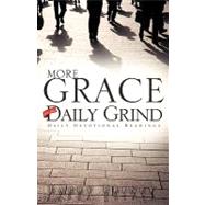 More Grace for the Daily Grind : Daily Devotional Readings