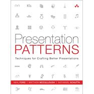 Presentation Patterns  Techniques for Crafting Better Presentations