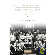 Racial Integration in Corporate America, 1940â€“1990