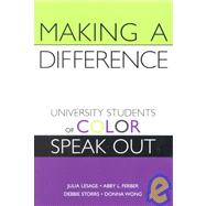 Making a Difference University Students of Color Speak Out