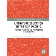 Literature Education in the Asia-Pacific: Policies, Practices and Perspectives in Global Times