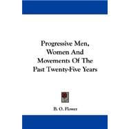 Progressive Men, Women and Movements of the Past Twenty-five Years