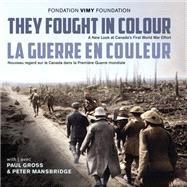 They Fought in Colour / La Guerre en couleur