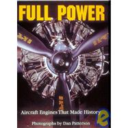 Full Power : Aircraft Engines That Made History