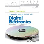 Experiments Manual To Accompany Digital Electronics: Principles and Applications