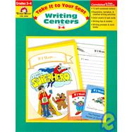 Take It to Your Seat Writing Centers, Grades 3-4