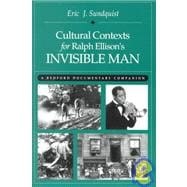Cultural Contexts for Ralph Ellison's Invisible Man : A Bedford Documentary Companion