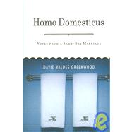 Homo Domesticus Notes from a Same-Sex Marriage