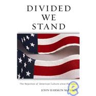 Divided We Stand The Rejection of American Culture since the 1960's