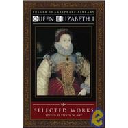 Queen Elizabeth I : Selected Works