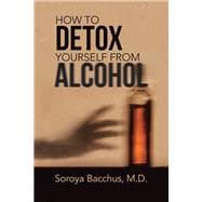 How To Detox Yourself from Alcohol