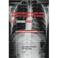 Computational Vision and Medical Image Processing IV: VIPIMAGE 2013