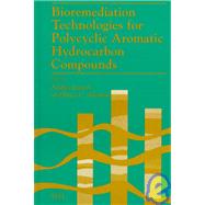 Bioremediation Technologies for Polyclic Aromatic Hydrocarbon Compounds: The Fifth International in Situ and On-Site Bioremediation Symposium, San Diego, California, April 19-22, 1999,9781574770810