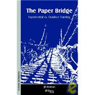 The Paper Bridge - Experiential Vs. Outdoor Training