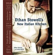 Ethan Stowell's New Italian Kitchen: Bold Cooking from Seattle's Anchovies & Olives, How to Cook a Wolf, Staple & Fancy Mercantile, and Tavol?ta