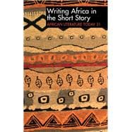 Writing Africa in the Short Story