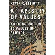 A Tapestry of Values An Introduction to Values in Science