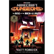 Minecraft Dungeons: The Rise of the Arch-Illager An Official Minecraft Novel