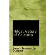 Hilda: A Story of Calcutta