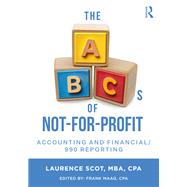 The ABCs of Not-For-Profit Accounting and Financial/990 Reporting
