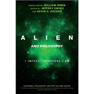 Alien and Philosophy I Infest, Therefore I Am
