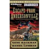 Escape from Andersonville: A Novel of the Civil War, Library Edition