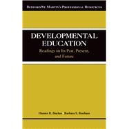 Developmental Education Readings on Its Past, Present, and Future