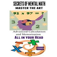 Secrets of Mental Math Master the Art