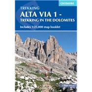 Alta Via 1 - Trekking in the Dolomites Includes 1:25,000 map booklet