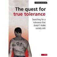 The Quest For True Tolerance