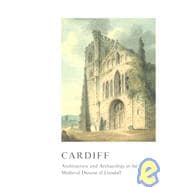 Cardiff: Architecture and Archaeology in the Medieval Diocese of Llandaff