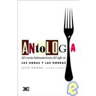 Antologia del cuento latinoamericano del siglo XXI/ Anthology of Latin American story of the twenty-first century: Las Horas Y Las Hordas